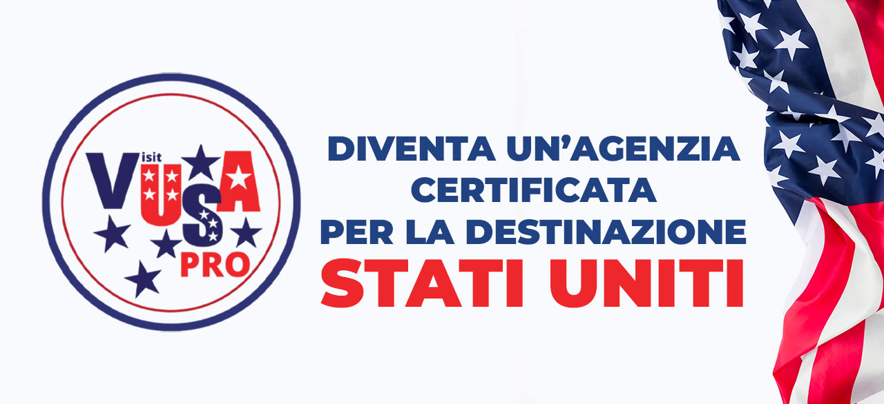 VISIT USA PRO: LA NUOVA CERTIFICAZIONE PER LE AGENZIE DI VIAGGIO SPECIALIZZATE SUGLI STATI UNITI