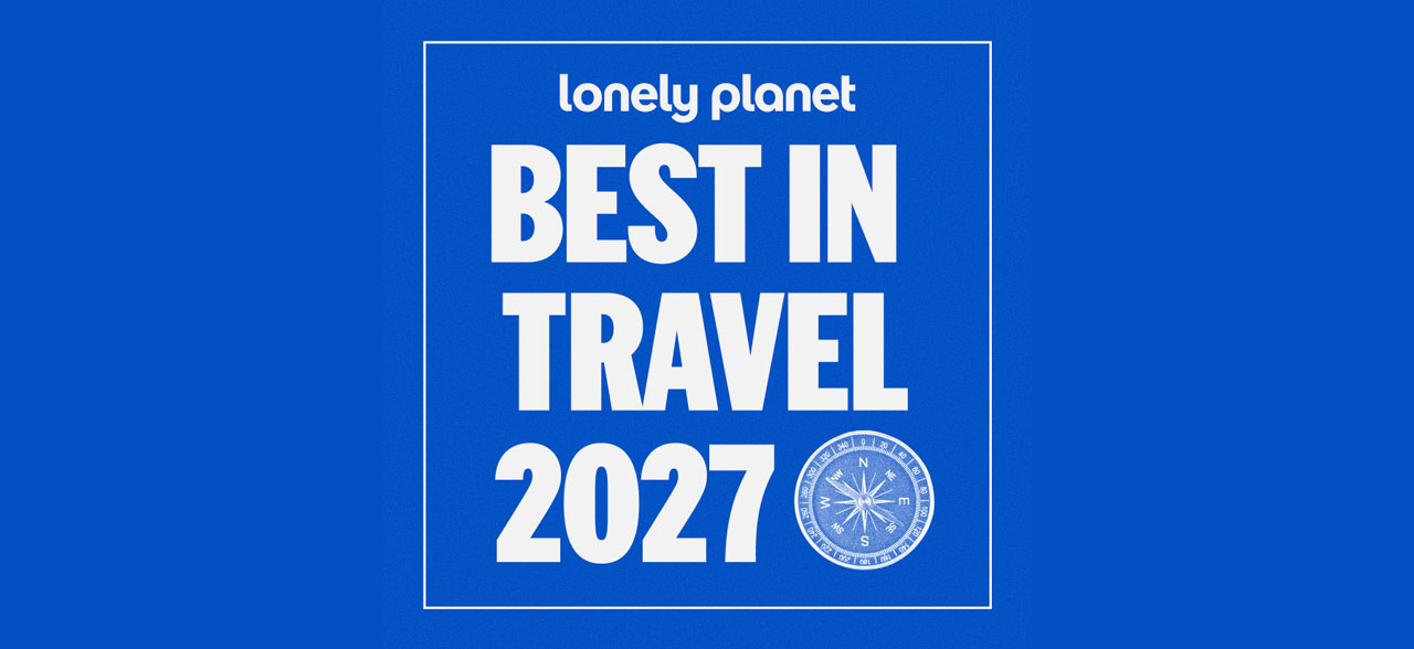LONELY PLANET, LA TOP 50 BEST IN TRAVEL 2027